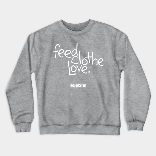 Feed Clothe Love Original Crewneck Sweatshirt by Mission2540